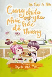 CƯNG CHIỀU VỢ YÊU PHÚC HẮC DỄ THƯƠNG