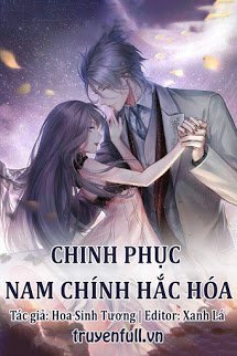 CHINH PHỤC NAM CHÍNH HẮC HÓA