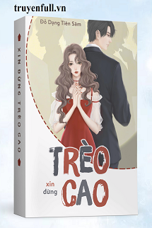 XIN ĐỪNG TRÈO CAO