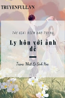 LY HÔN VỚI ẢNH ĐẾ