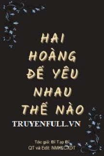 HAI HOÀNG ĐẾ YÊU NHAU THẾ NÀO?