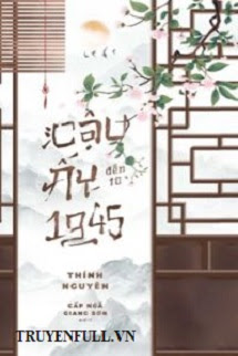 CẬU ẤY ĐẾN TỪ 1945