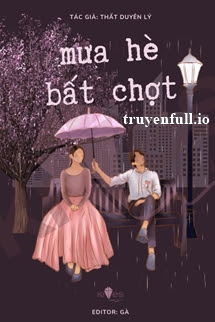 MƯA HÈ BẤT CHỢT - THẤT DUYÊN LÝ