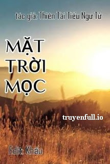 MẶT TRỜI MỌC - THIÊN TÀI TIỂU NGƯ TỬ