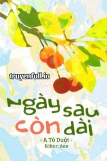 NGÀY SAU CÒN DÀI - A TÔ DUẬT