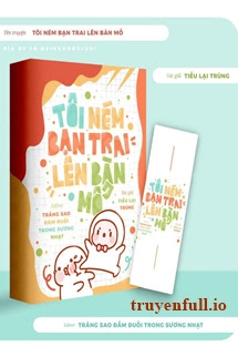 TÔI NÉM BẠN TRAI LÊN BÀN MỔ