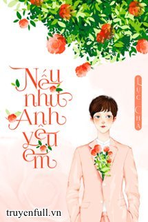 NẾU NHƯ ANH YÊU EM - LỤC CHÁ