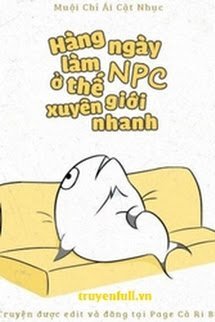 HÀNG NGÀY LÀM NPC Ở THẾ GIỚI XUYÊN NHANH