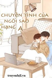 CHUYỆN TÌNH CỦA NGÔI SAO HẠNG A