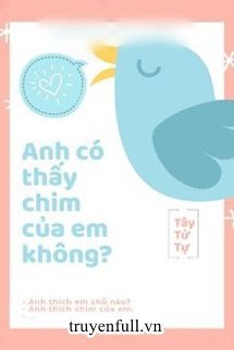 ANH CÓ THẤY CHIM CỦA EM KHÔNG?