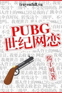 PUBG THẾ KỶ VÕNG LUYẾN