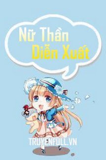 NỮ THẦN DIỄN XUẤT