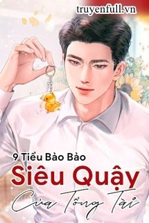 9 TIỂU BẢO BẢO SIÊU QUẬY CỦA TỔNG TÀI