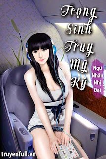 TRỌNG SINH TRUY MỸ KÝ