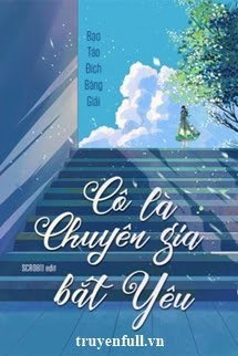 CÔ LÀ CHUYÊN GIA BẮT YÊU