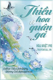 THIỀU HOA VÌ QUÂN GẢ