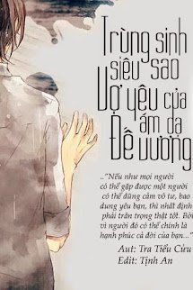 TRÙNG SINH SIÊU SAO: VỢ YÊU CỦA ÁM DẠ ĐẾ VƯƠNG