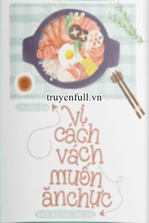 VỊ CÁCH VÁCH MUỐN ĂN CHỰC