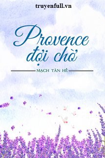 PROVENCE ĐỢI CHỜ