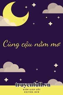 CÙNG CẬU NẰM MƠ