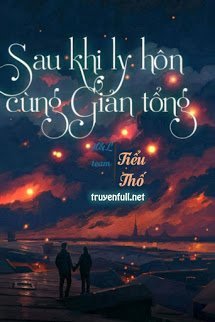 SAU KHI LY HÔN CÙNG GIẢN TỔNG