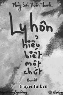 LY HÔN HIỂU BIẾT MỘT CHÚT