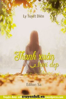 THANH XUÂN TƯƠI ĐẸP – LY TUYẾT DIÊN