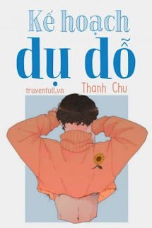 KẾ HOẠCH DỤ DỖ