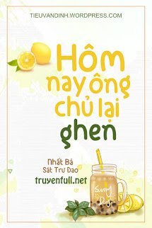 HÔM NAY ÔNG CHỦ LẠI GHEN