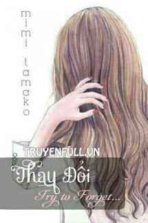 THAY ĐỔI: TRY TO FORGET...