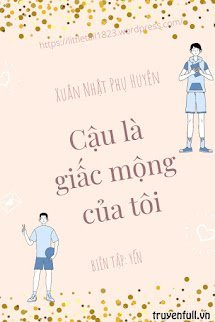 CẬU LÀ GIẤC MỘNG CỦA TÔI