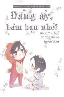 ĐẰNG ẤY, LÀM BẠN NHÉ?