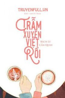 TRẪM XUYÊN VIỆT RỒI