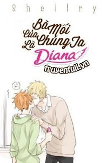 BÀ MỐI CỦA CHÚNG TA LÀ DIANA