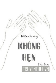 KHÔNG HẸN