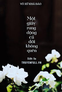 MỘT GIÂY RUNG ĐỘNG CẢ ĐỜI KHÔNG QUÊN