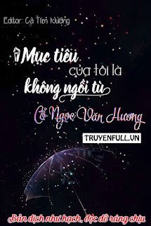 MỤC TIÊU CỦA TÔI LÀ KHÔNG NGỒI TÙ