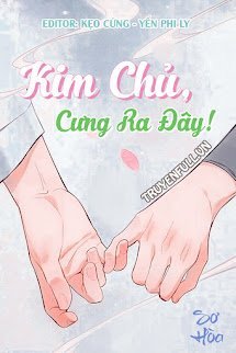 KIM CHỦ, CƯNG RA ĐÂY!