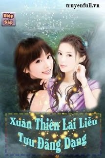 XUÂN THIÊN LAI LIỄU TỰU ĐÃNG DẠNG