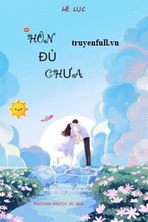 HÔN ĐỦ CHƯA