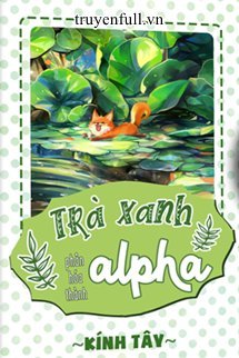 TRÀ XANH PHÂN HÓA THÀNH ALPHA