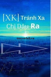 TRÁNH XA CHỊ DÂU RA