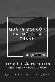 QUÃNG ĐỜI CÒN LẠI MỘT TÒA THÀNH