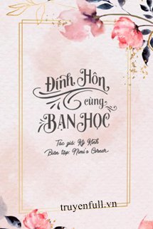 ĐÍNH HÔN CÙNG BẠN HỌC