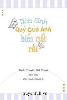 TIÊN SINH, QUỶ CỦA ANH BIẾN MẤT RỒI