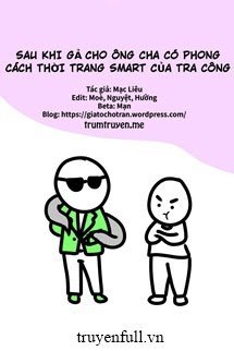 SAU KHI GẢ CHO ÔNG CHA CÓ PHONG CÁCH THỜI TRANG SMART CỦA TRA CÔNG