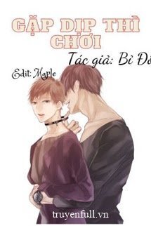 GẶP DỊP THÌ CHƠI