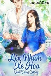 LÊN NHẦM XE HOA CƯỚI CHỒNG NHƯ Ý