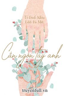 CẮN NGÓN TAY ANH