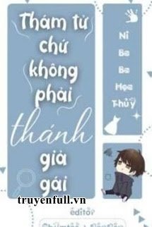 THÁM TỬ CHỨ KHÔNG PHẢI THÁNH GIẢ GÁI